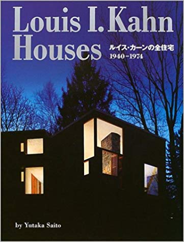 Louis I.Kahn Houses―ルイス・カーンの全住宅:1940‐1974