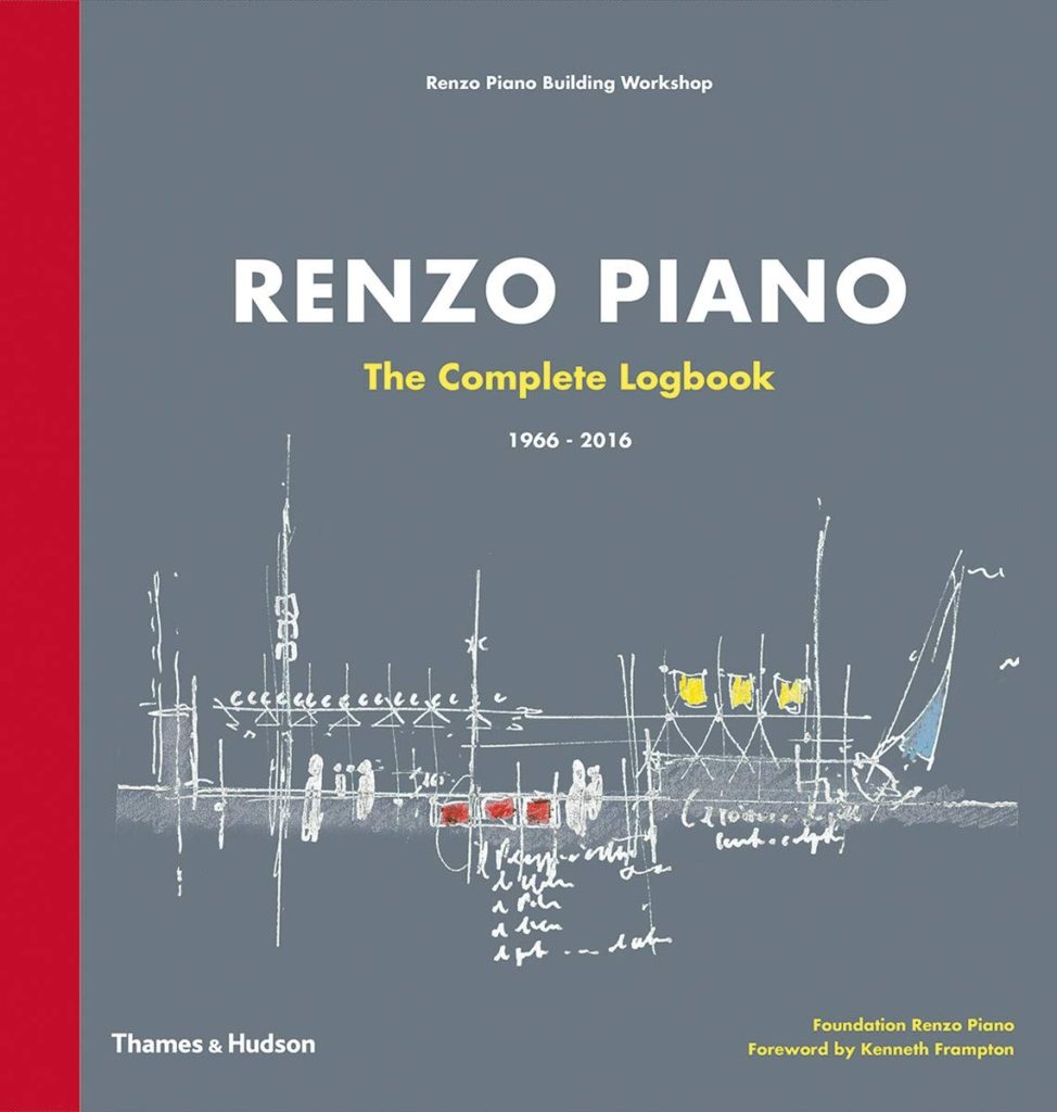 Renzo Piano: The Complete Logbook 1966-2016